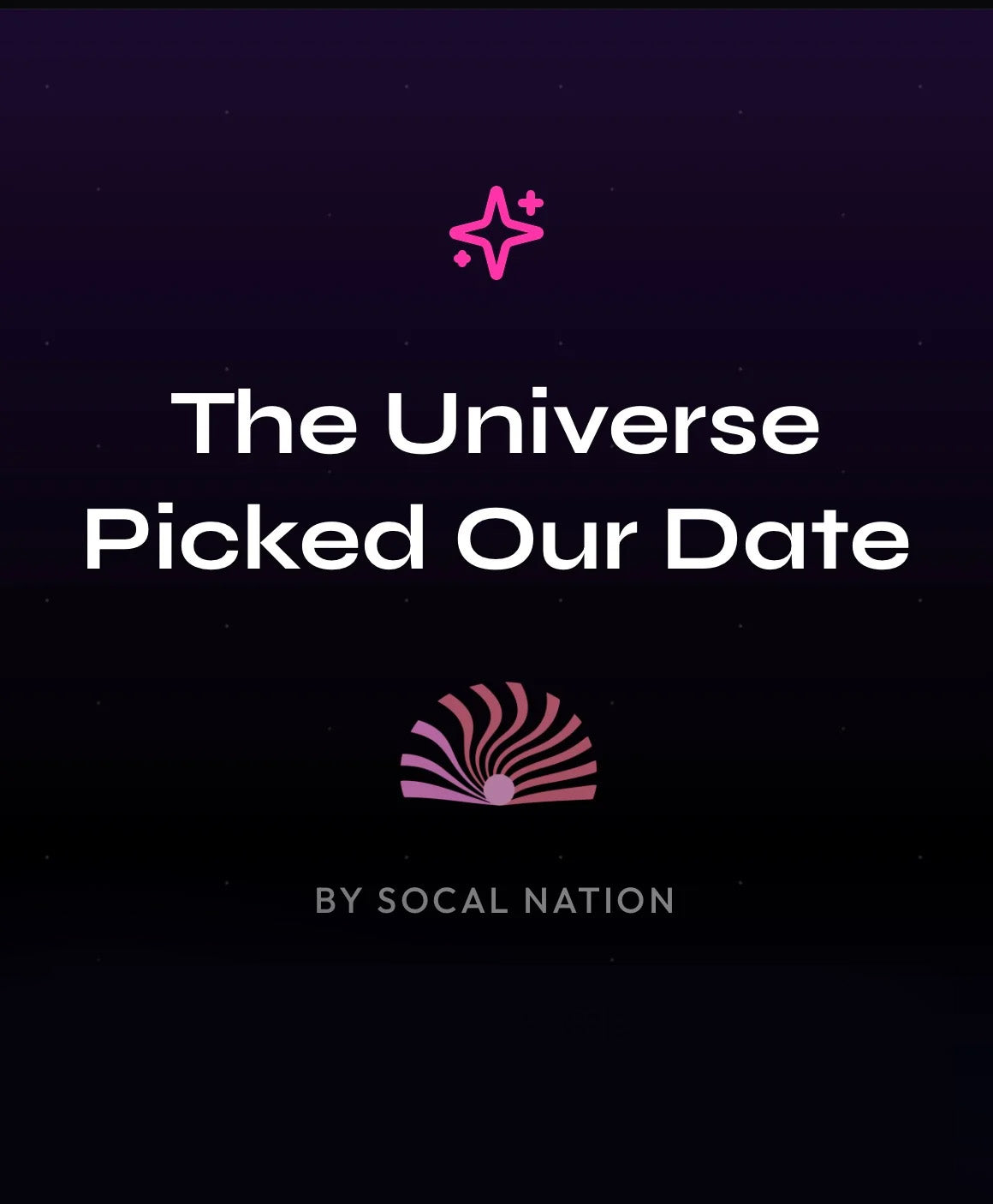 The Universe Picked Our Date App by SOCAL NATION